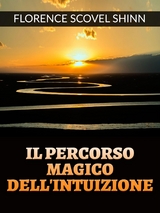 Il percorso magico dell’Intuizione (Tradotto) - Florence Scovel Shinn