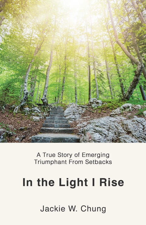 In the Light I Rise - Jackie W. Chung