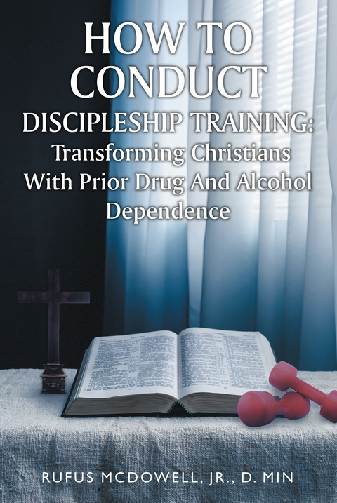 How To Conduct Discipleship Training - Rufus McDowell D. Min.