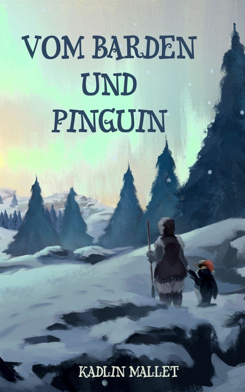 Vom Barden und Pinguin - Kadlin Mallet