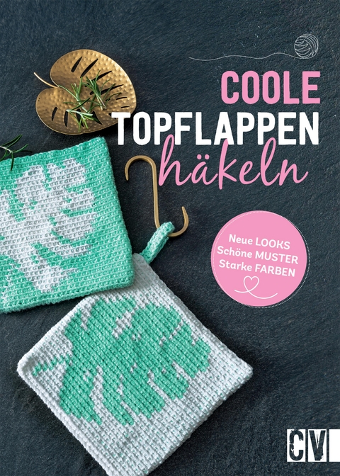 Coole Topflappen häkeln - Stefanie Benz, Annette Diepolder, Elke Reith, Susanne Schaadt