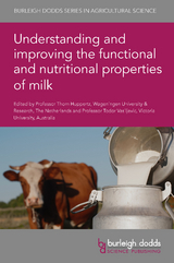 Understanding and improving the functional and nutritional properties of milk - 