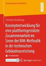 Konzeptentwicklung für eine plattformgestützte Zusammenarbeit im Sinne der BIM-Methodik in der technischen Gebäudeausrüstung - Christine Hornbergs