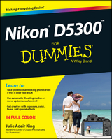 Nikon D5300 For Dummies - Julie Adair King