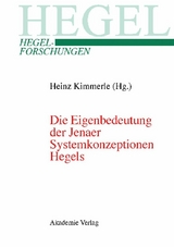 Die Eigenbedeutung der Jenaer Systemkonzeptionen Hegels - 