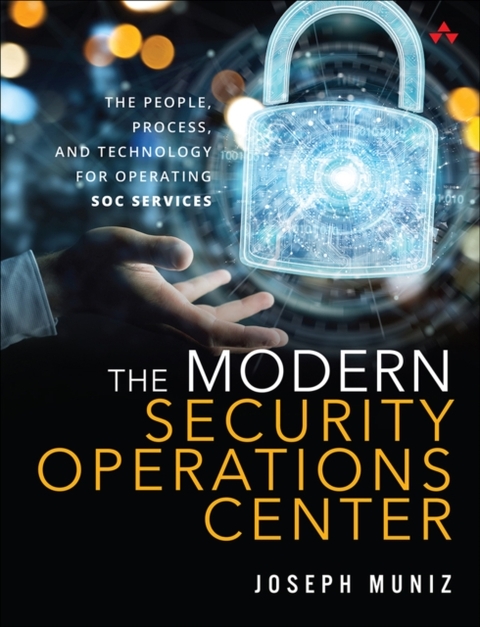 Modern Security Operations Center, The -  Joseph Muniz