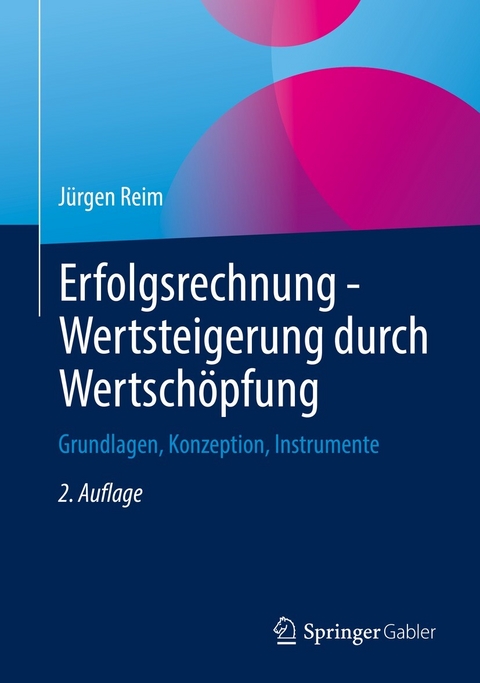 Erfolgsrechnung - Wertsteigerung durch Wertschöpfung - Jürgen Reim