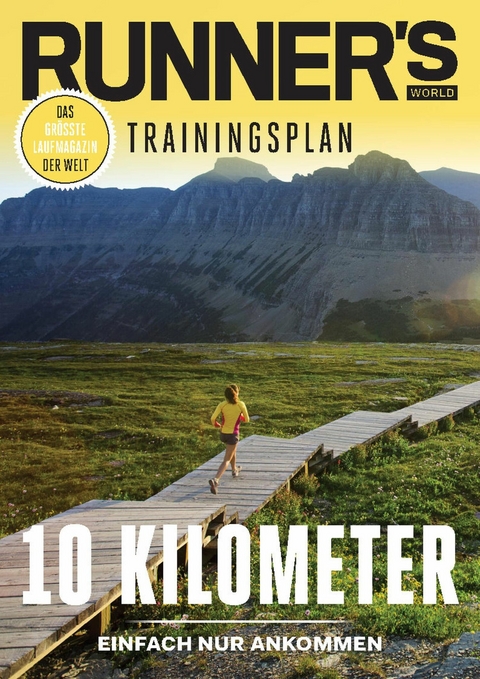 RUNNER'S WORLD 10 Kilometer - Einfach nur Ankommen -  Runner`s  World