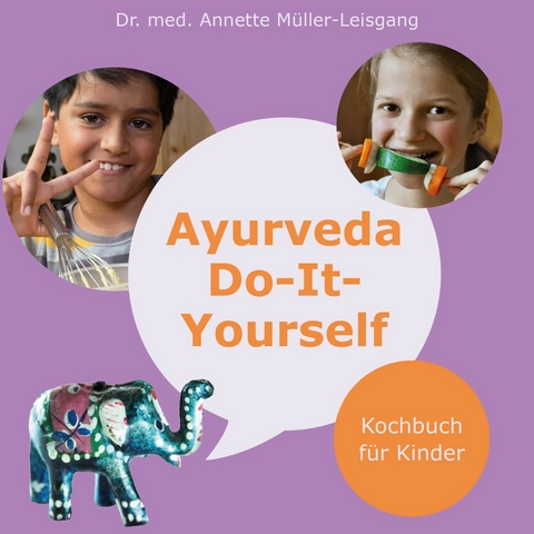 Ayurveda Do-It-Yourself -  Annette Müller-Leisgang