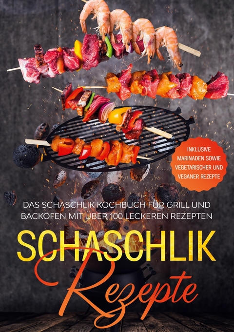 Schaschlik Rezepte -  Stefan Jansen,  Simple Cookbooks