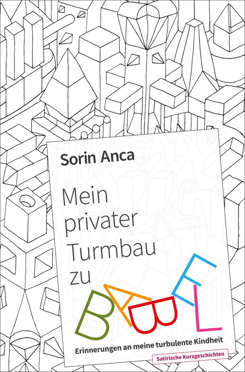 Mein privater Turmbau zu Babel - Sorin Anca