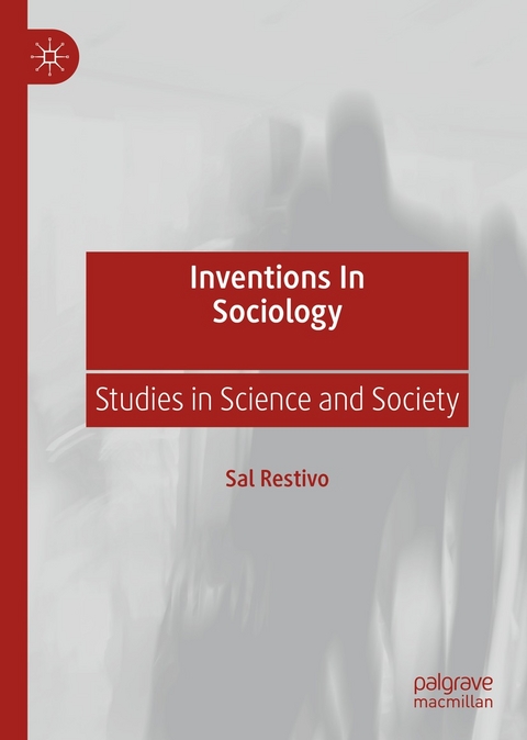 Inventions in Sociology - Sal Restivo