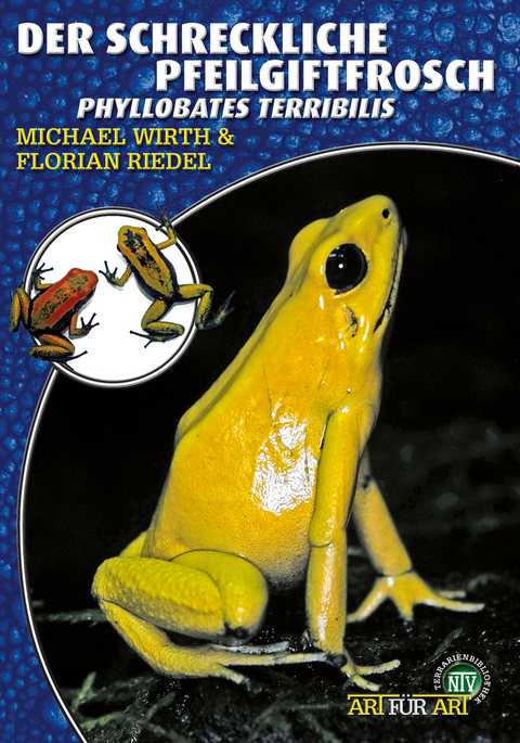 Der Schreckliche Pfeilgiftfrosch - Michael Wirth, Florian Riedel