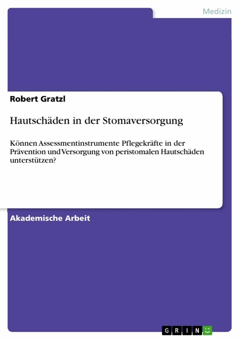 Hautschäden in der Stomaversorgung - Robert Gratzl