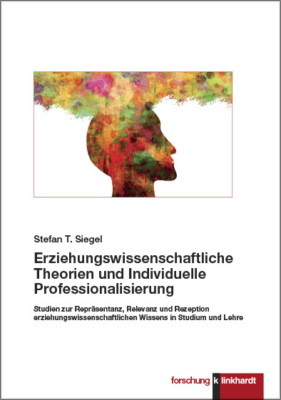 Erziehungswissenschaftliche Theorien und Individuelle Professionalisierung - 