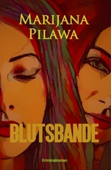 Blutsbande - Marijana Pilawa