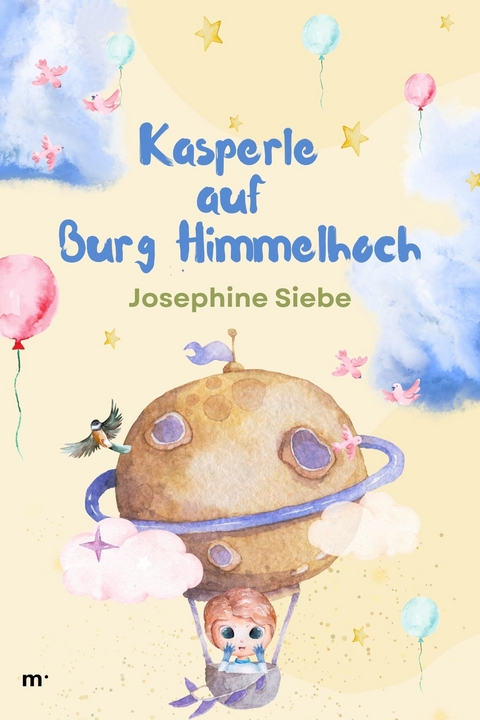 Kasperle auf Burg Himmelhoch - Josephine Siebe