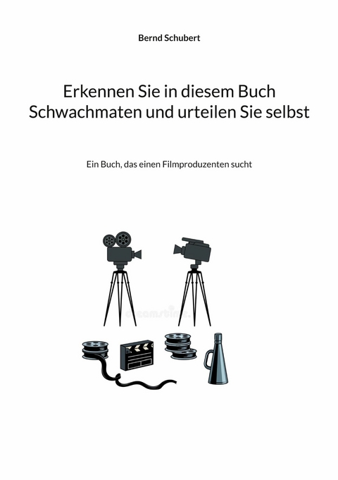 Erkennen Sie in diesem Buch Schwachmaten und urteilen Sie selbst -  Bernd Schubert