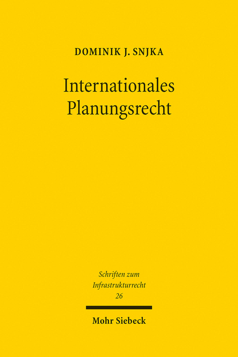 Internationales Planungsrecht -  Dominik J. Snjka