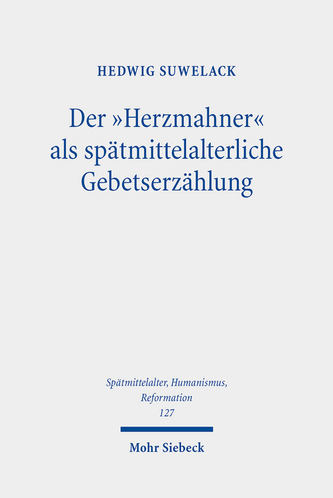 Der 'Herzmahner' als spätmittelalterliche Gebetserzählung -  Hedwig Suwelack