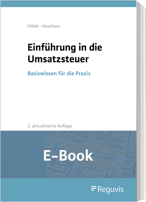 Einführung in die Umsatzsteuer (E-Book) -  Carsten Höink,  Ferdinand Huschens