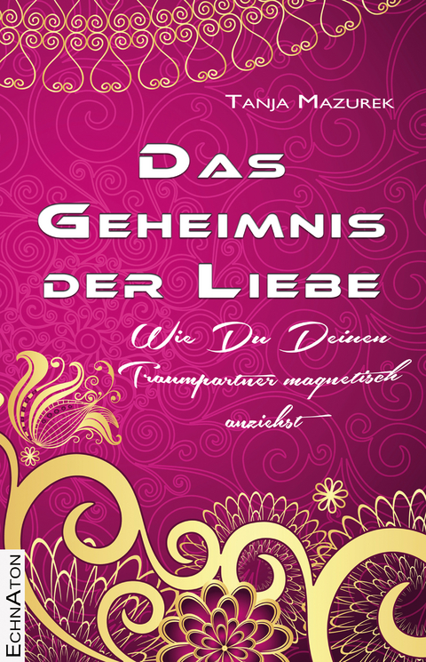 Das Geheimnis der Liebe - Tanja Mazurek