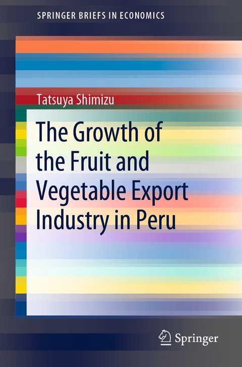 The Growth of the Fruit and Vegetable Export Industry in Peru - Tatsuya Shimizu