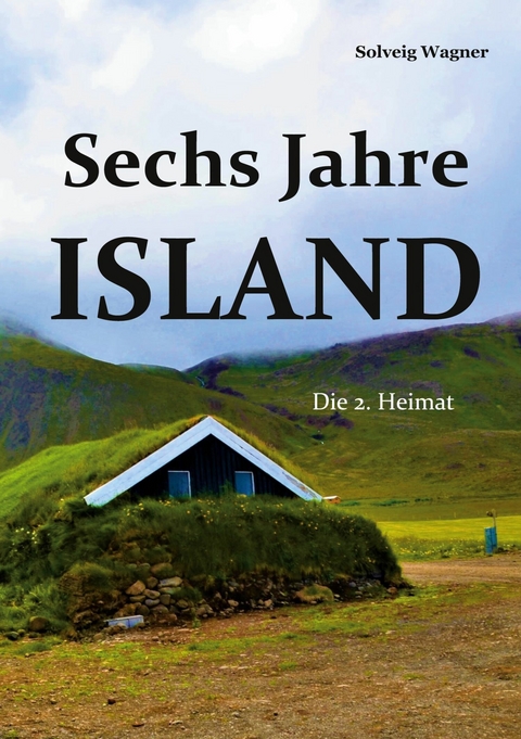 Sechs Jahre Island -  Solveig Wagner