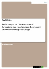 Rechtsfragen im "Bieterwettstreit". Bewertung der einschlägigen Regelungen und Verbesserungsvorschläge - Paul Klinke