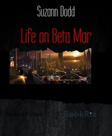 Life on Beta Mar - Suzann Dodd