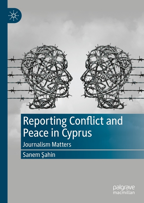 Reporting Conflict and Peace in Cyprus - Sanem Şahin