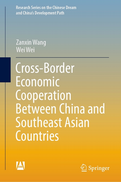 Cross-Border Economic Cooperation Between China and Southeast Asian Countries - Zanxin Wang, Wei Wei