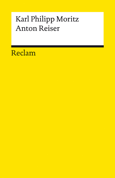 Anton Reiser. Ein psychologischer Roman -  Karl Philipp Moritz