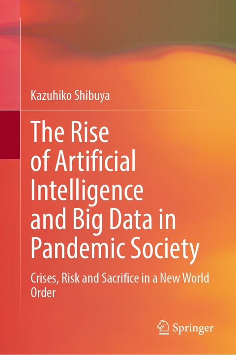 The Rise of Artificial Intelligence and Big Data in Pandemic Society - Kazuhiko Shibuya