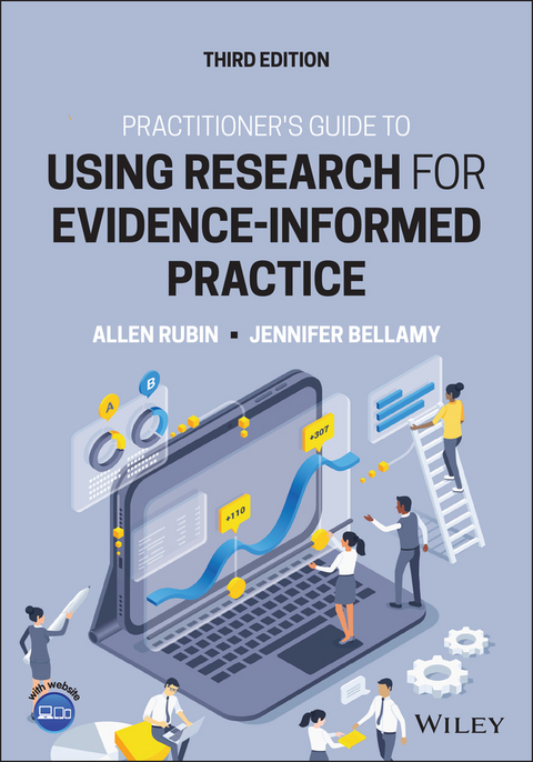 Practitioner's Guide to Using Research for Evidence-Informed Practice - Allen Rubin, Jennifer Bellamy