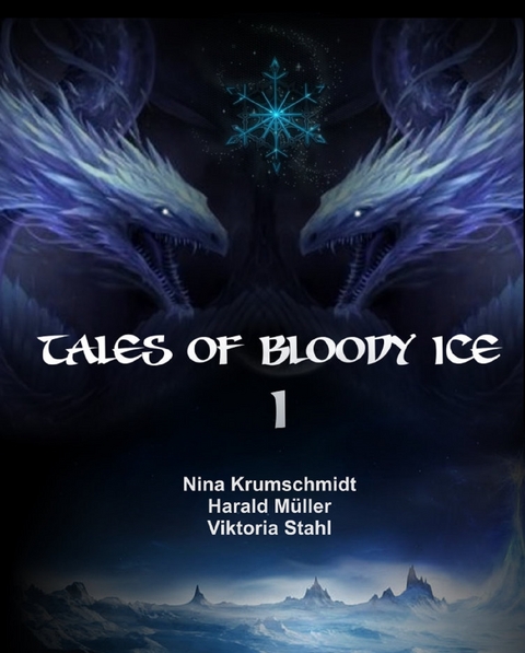 Tales of Bloody Ice - Band 1 - Nina Krumschmidt, Harald Müller