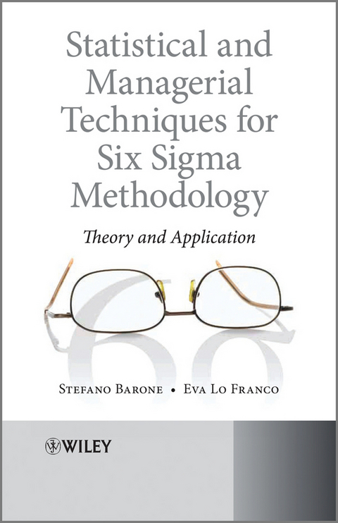 Statistical and Managerial Techniques for Six Sigma Methodology -  Stefano Barone,  Eva Lo Franco