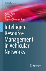 Intelligent Resource Management in Vehicular Networks - Haixia Peng, Qiang Ye, Xuemin Sherman Shen