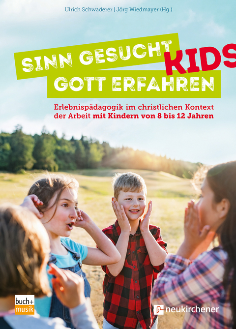 Sinn gesucht - Gott erfahren Kids - 