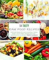 54 Tasty Raw Food Recipes - Mattis Lundqvist