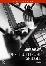 DER TEUFLISCHE SPIEGEL - John Boland