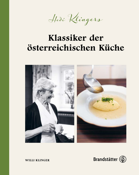 Hedi Klingers Klassiker der österreichischen Küche - Mag. Willi Klinger