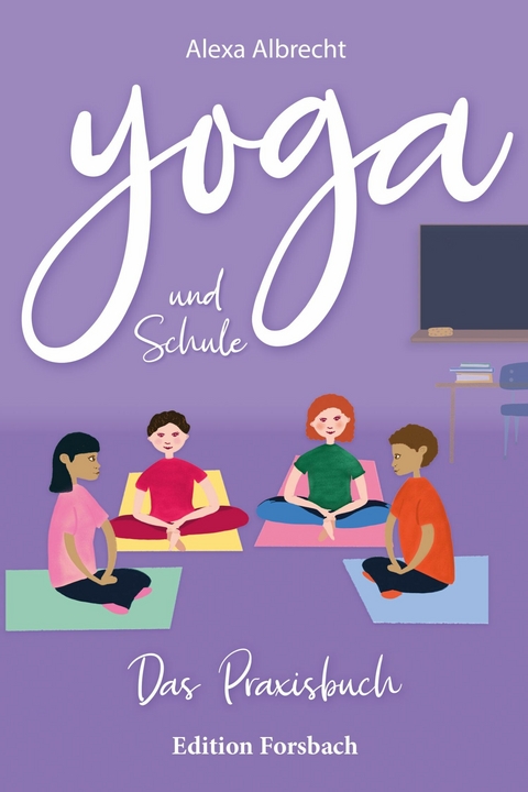 Yoga und Schule -  Alexa Albrecht