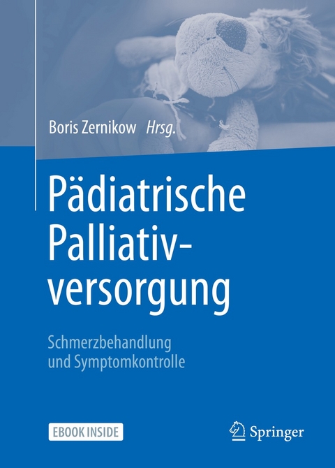 Pädiatrische Palliativversorgung – Schmerzbehandlung und Symptomkontrolle - 