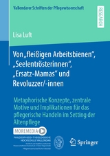 Von „fleißigen Arbeitsbienen“, „Seelentrösterinnen“, „Ersatz-Mamas“ und Revoluzzer/-innen - Lisa Luft