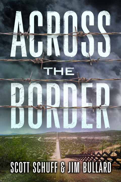 Across the Border -  Jim Bullard,  Scott Schuff