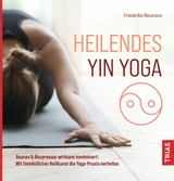 Heilendes Yin Yoga -  Friederike Reumann