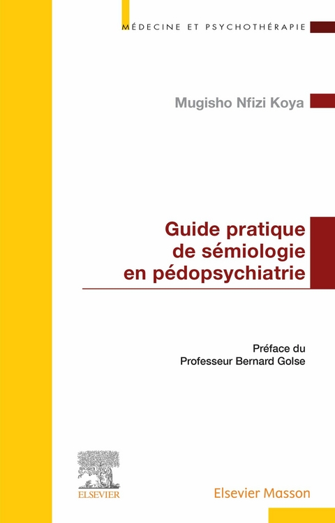 Guide pratique de sémiologie en pédopsychiatrie -  Mugisho Nfizi Koya