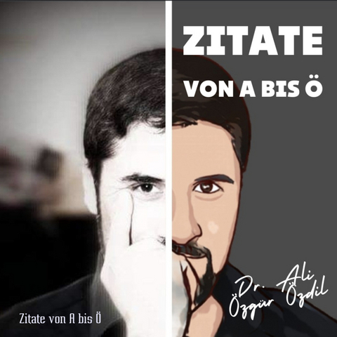 Zitate von A bis Ö - Ali Özgür Özdil