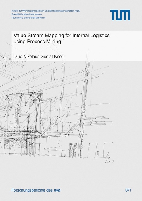 Value Stream Mapping for Internal Logistics using Process Mining -  Dino Nikolaus Gustaf Knoll